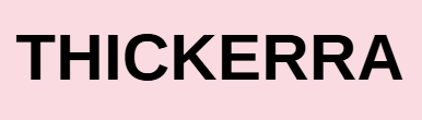 Thickerra